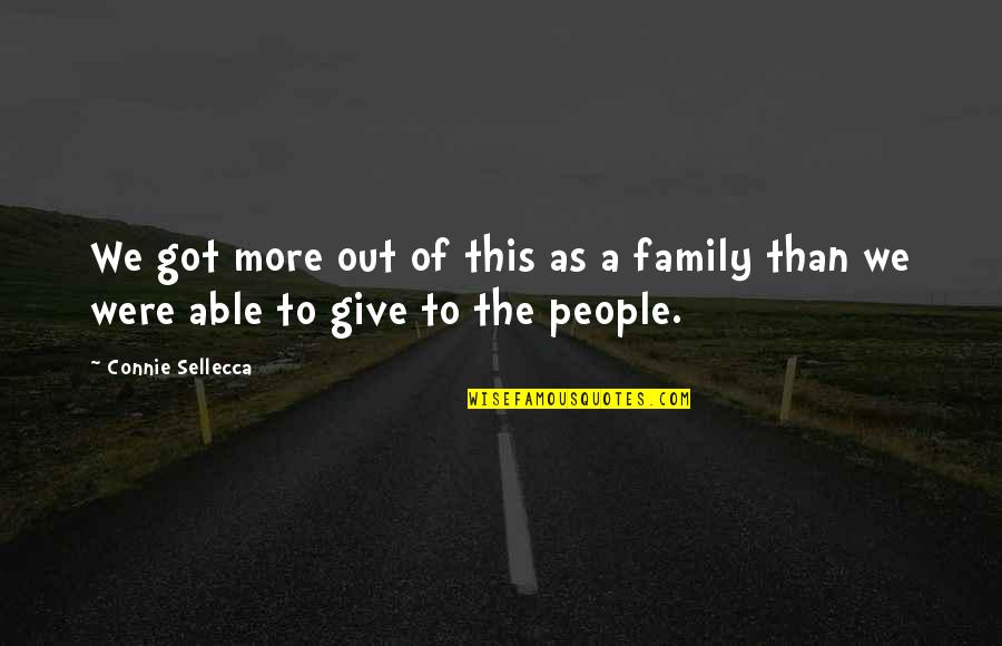 Hertzog's Quotes By Connie Sellecca: We got more out of this as a