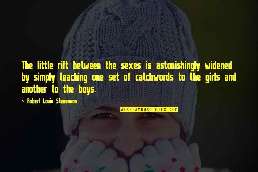 Heruy Ejigu Quotes By Robert Louis Stevenson: The little rift between the sexes is astonishingly