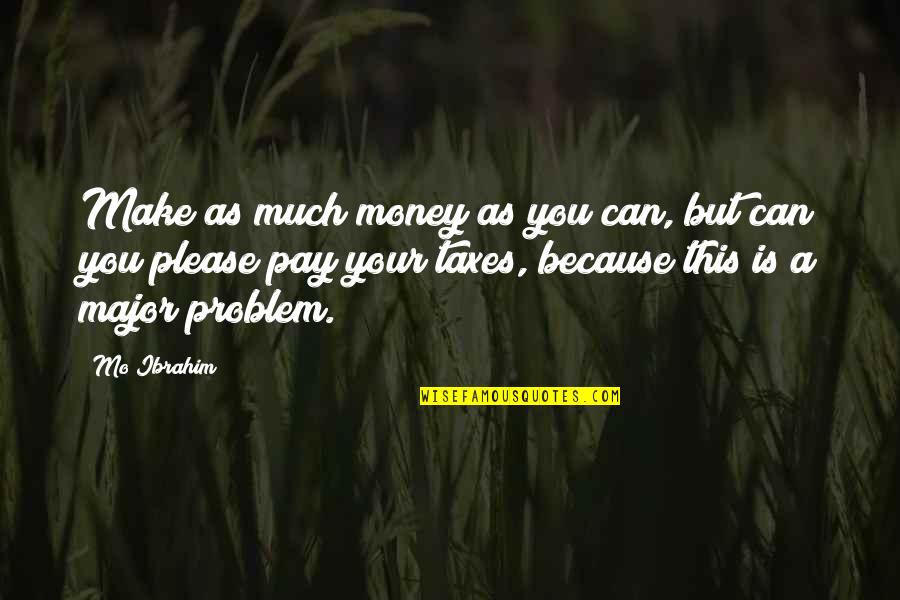 Herz Quotes By Mo Ibrahim: Make as much money as you can, but Herz Quotes By Mo Ibrahim: Make as much money as you can, but