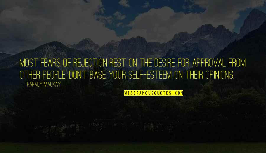 Herzeleid In English Quotes By Harvey MacKay: Most fears of rejection rest on the desire