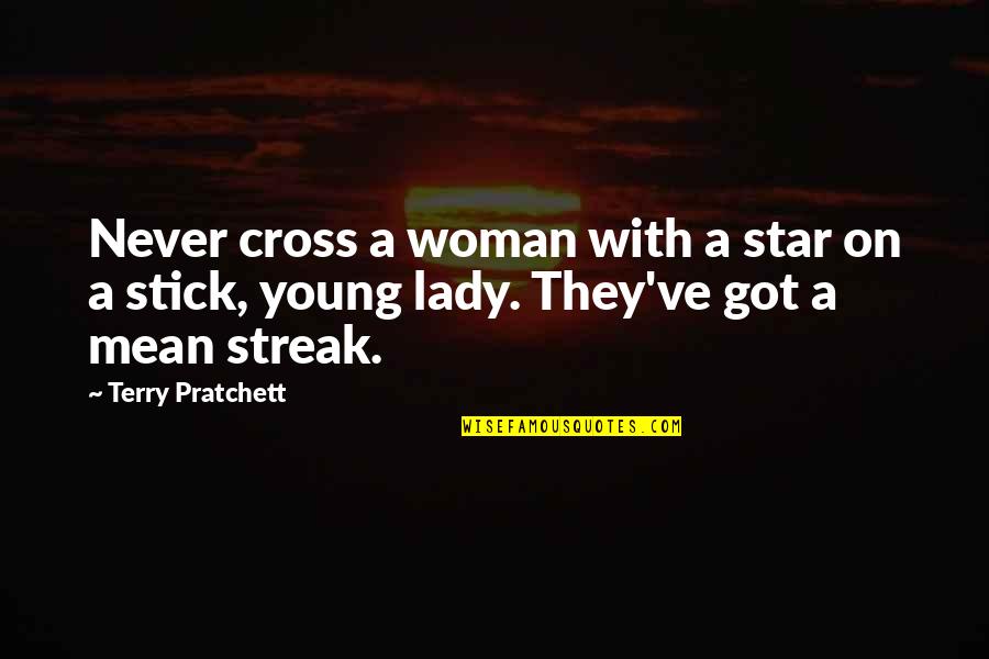 Herzlinger Newport Quotes By Terry Pratchett: Never cross a woman with a star on