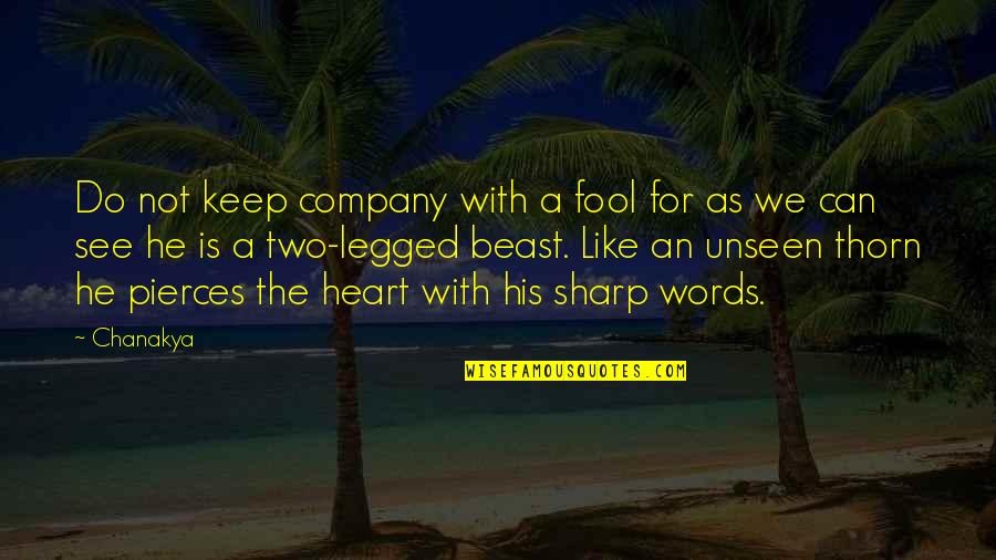 He's A Beast Quotes By Chanakya: Do not keep company with a fool for