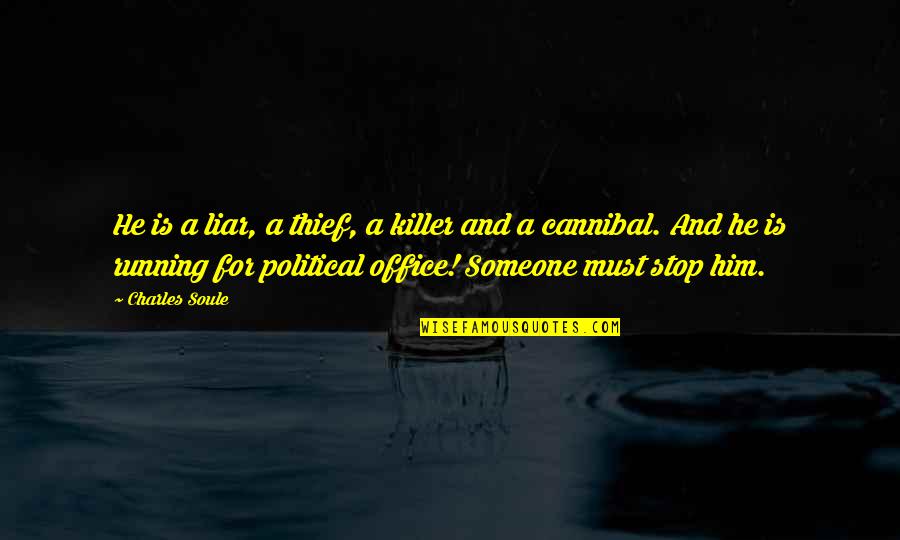 He's A Liar Quotes By Charles Soule: He is a liar, a thief, a killer