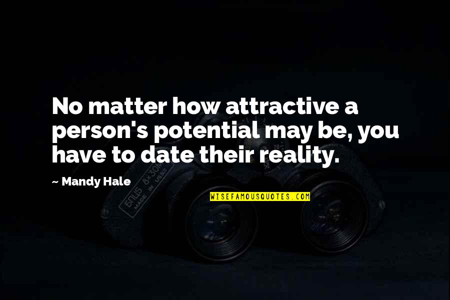 He's A Womanizer Quotes By Mandy Hale: No matter how attractive a person's potential may