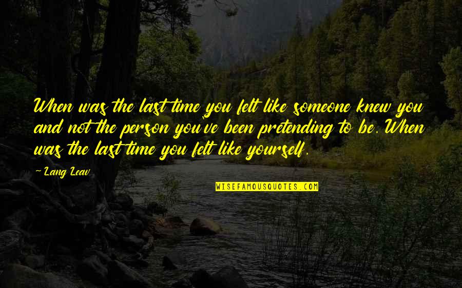 Hes Back Quotes By Lang Leav: When was the last time you felt like Hes Back Quotes By Lang Leav: When was the last time you felt like
