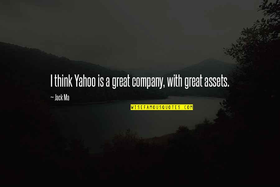 He's Dead She's Dead Quotes By Jack Ma: I think Yahoo is a great company, with