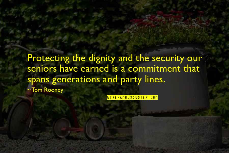 He's My Boyfriend Not Yours Quotes By Tom Rooney: Protecting the dignity and the security our seniors