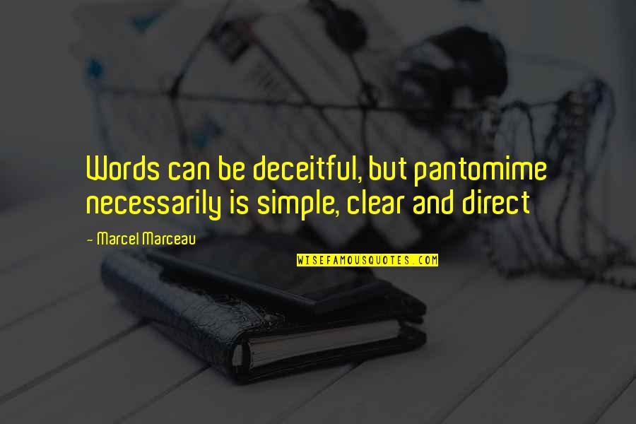 He's My Lover And Best Friend Quotes By Marcel Marceau: Words can be deceitful, but pantomime necessarily is