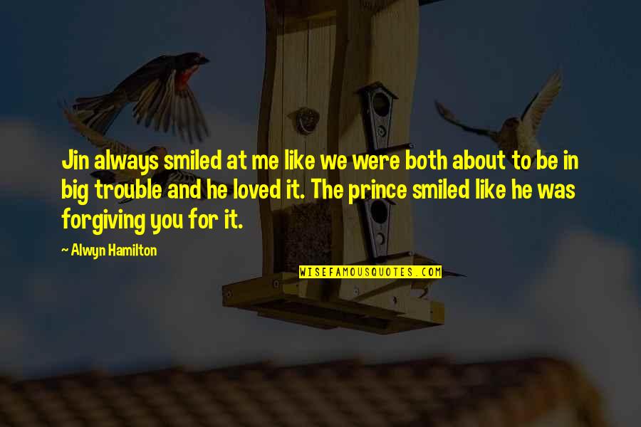 He's My Prince Quotes By Alwyn Hamilton: Jin always smiled at me like we were He's My Prince Quotes By Alwyn Hamilton: Jin always smiled at me like we were