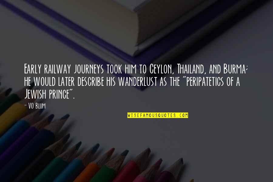He's My Prince Quotes By VO Blum: Early railway journeys took him to Ceylon, Thailand, He's My Prince Quotes By VO Blum: Early railway journeys took him to Ceylon, Thailand,