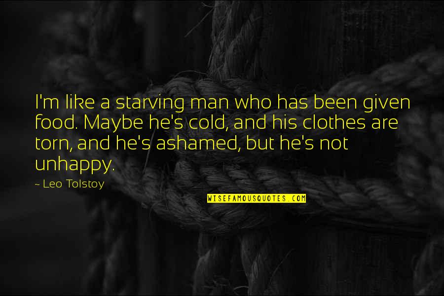 He's Not A Man Quotes By Leo Tolstoy: I'm like a starving man who has been