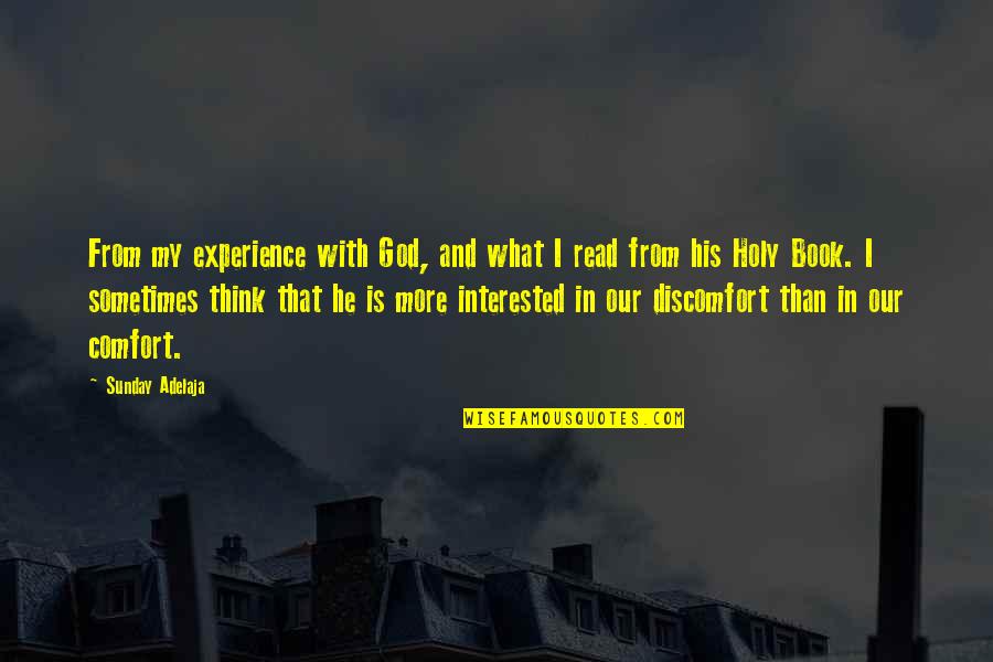 He's Not Interested In You Quotes By Sunday Adelaja: From my experience with God, and what I