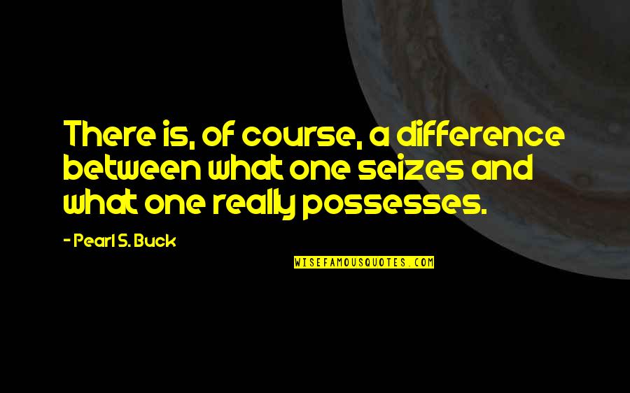 Hes So Adorable Quotes By Pearl S. Buck: There is, of course, a difference between what Hes So Adorable Quotes By Pearl S. Buck: There is, of course, a difference between what