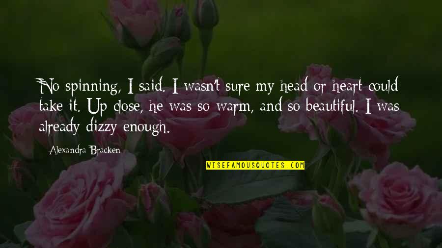 He's So Beautiful Quotes By Alexandra Bracken: No spinning, I said. I wasn't sure my He's So Beautiful Quotes By Alexandra Bracken: No spinning, I said. I wasn't sure my