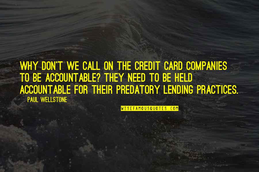 He's Stringing You Along Quotes By Paul Wellstone: Why don't we call on the credit card