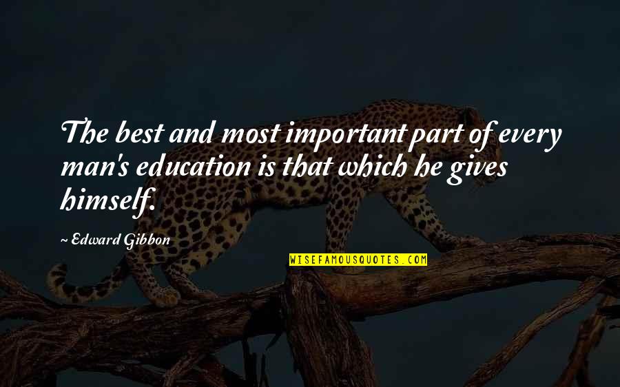 He's The Best Man Quotes By Edward Gibbon: The best and most important part of every