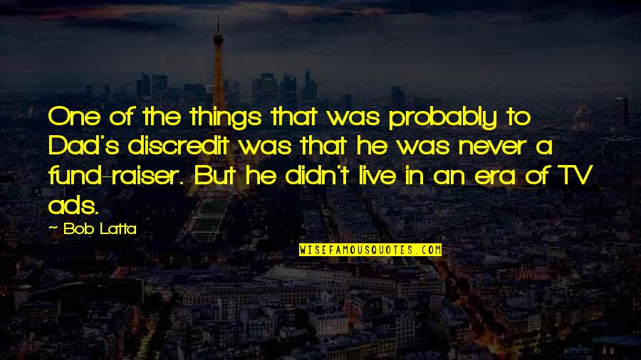 He's The One Quotes By Bob Latta: One of the things that was probably to