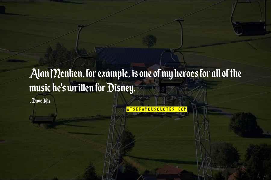 He's The One Quotes By Dave Koz: Alan Menken, for example, is one of my