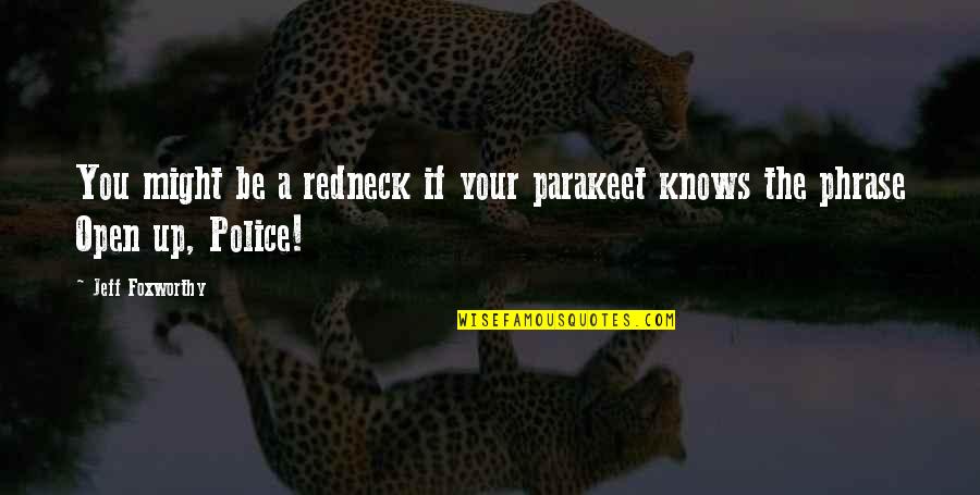He's The Reason For My Smile Quotes By Jeff Foxworthy: You might be a redneck if your parakeet