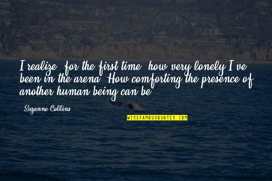 Hesburgh Quotes By Suzanne Collins: I realize, for the first time, how very Hesburgh Quotes By Suzanne Collins: I realize, for the first time, how very