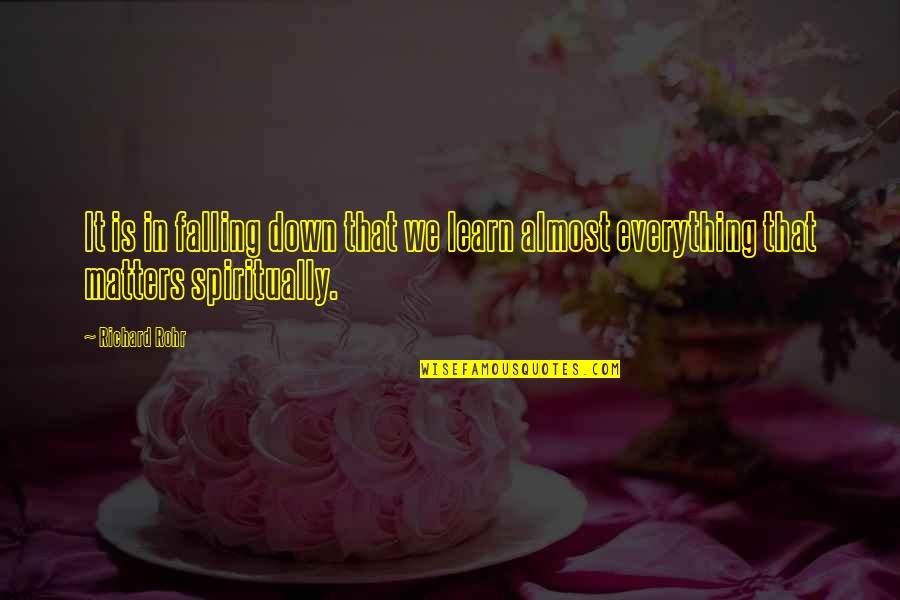 Heshie Socks Quotes By Richard Rohr: It is in falling down that we learn