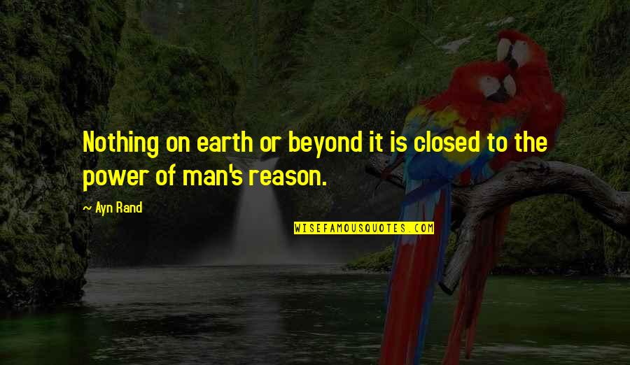 Heshmat Pain Quotes By Ayn Rand: Nothing on earth or beyond it is closed