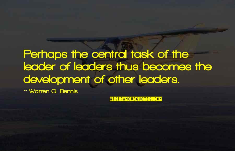Hesiodo Quotes By Warren G. Bennis: Perhaps the central task of the leader of