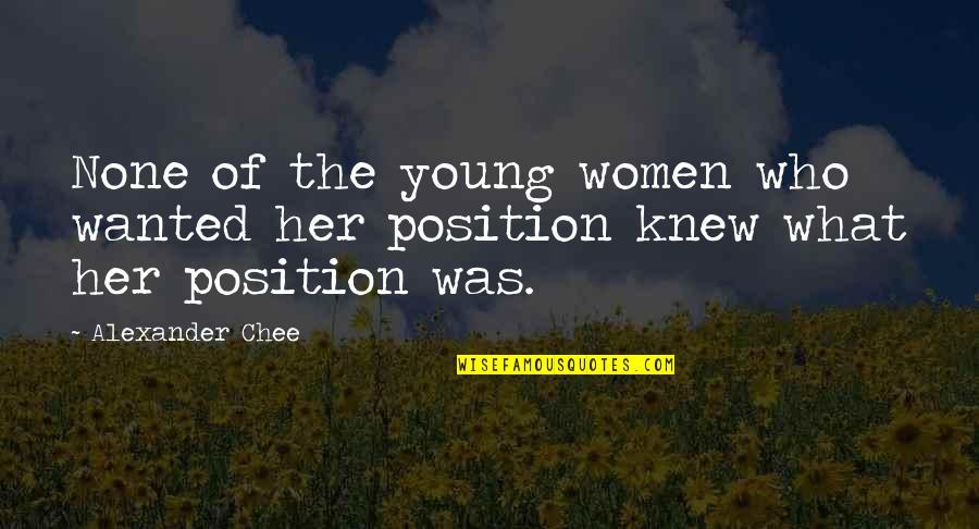 Hesitantly Antonym Quotes By Alexander Chee: None of the young women who wanted her