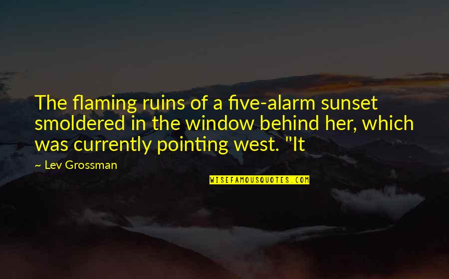Hesitation In Life Quotes By Lev Grossman: The flaming ruins of a five-alarm sunset smoldered Hesitation In Life Quotes By Lev Grossman: The flaming ruins of a five-alarm sunset smoldered