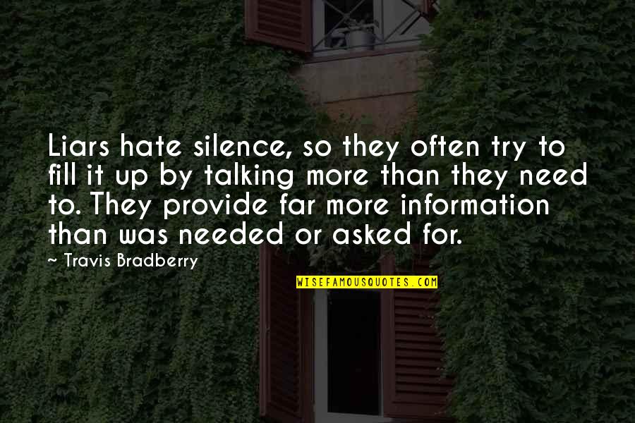 Hesitent Quotes By Travis Bradberry: Liars hate silence, so they often try to