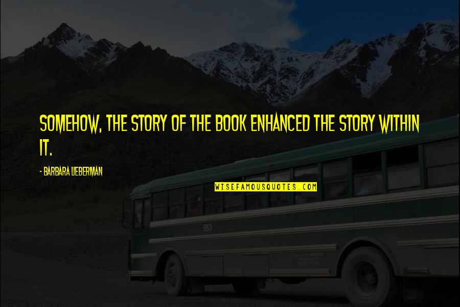 Heskett Upholstery Quotes By Barbara Lieberman: Somehow, the story of the book enhanced the Heskett Upholstery Quotes By Barbara Lieberman: Somehow, the story of the book enhanced the