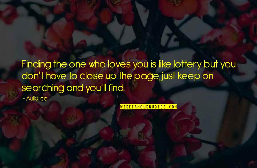 Heslovit Quotes By Auliq Ice: Finding the one who loves you is like