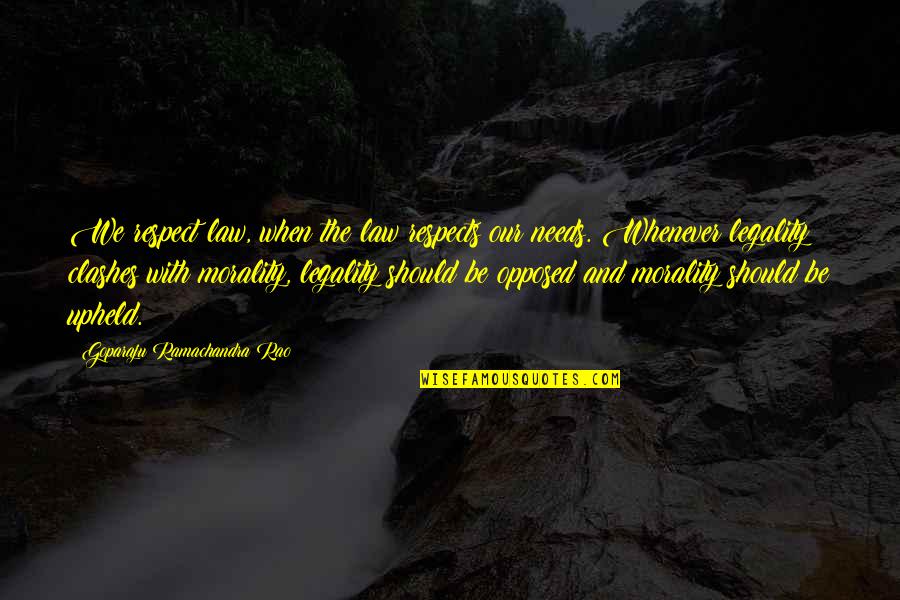 Hesperian Wine Quotes By Goparaju Ramachandra Rao: We respect law, when the law respects our