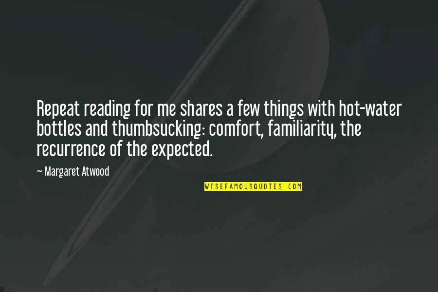 Hesse Kassel Quotes By Margaret Atwood: Repeat reading for me shares a few things