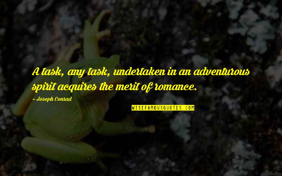 Hessed Honstein Quotes By Joseph Conrad: A task, any task, undertaken in an adventurous
