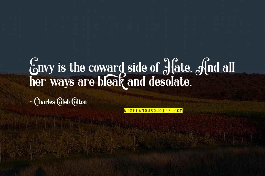 Hessel Group Quotes By Charles Caleb Colton: Envy is the coward side of Hate, And Hessel Group Quotes By Charles Caleb Colton: Envy is the coward side of Hate, And