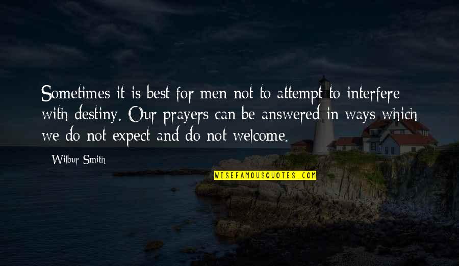 Hessels Nursery Quotes By Wilbur Smith: Sometimes it is best for men not to Hessels Nursery Quotes By Wilbur Smith: Sometimes it is best for men not to
