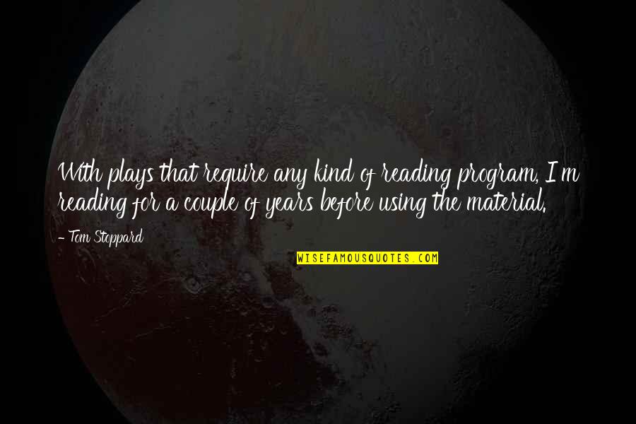 Hessen Haus Quotes By Tom Stoppard: With plays that require any kind of reading