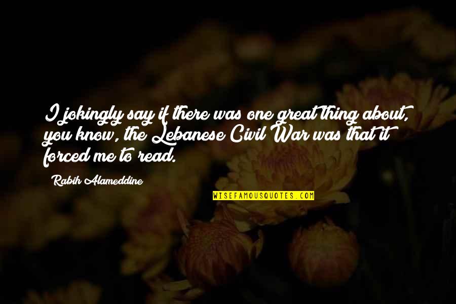 Hessling Funeral Home Quotes By Rabih Alameddine: I jokingly say if there was one great Hessling Funeral Home Quotes By Rabih Alameddine: I jokingly say if there was one great