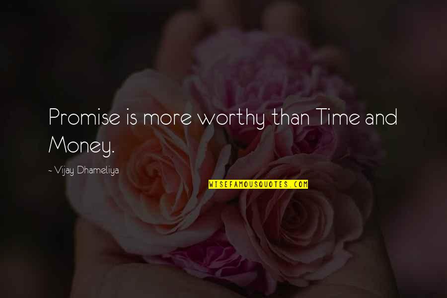 Hessonite Quotes By Vijay Dhameliya: Promise is more worthy than Time and Money. Hessonite Quotes By Vijay Dhameliya: Promise is more worthy than Time and Money.
