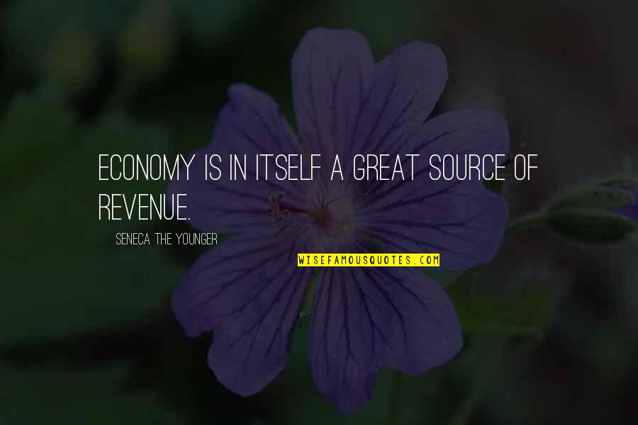 Hester Being An Outcast Quotes By Seneca The Younger: Economy is in itself a great source of