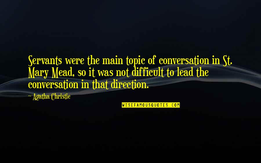 Hester Prynne's Strength Quotes By Agatha Christie: Servants were the main topic of conversation in Hester Prynne's Strength Quotes By Agatha Christie: Servants were the main topic of conversation in