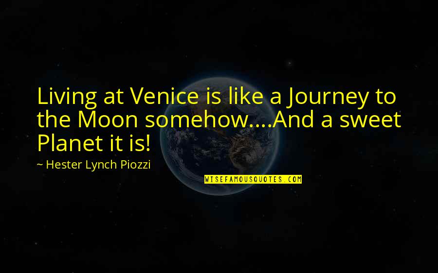 Hester Quotes By Hester Lynch Piozzi: Living at Venice is like a Journey to