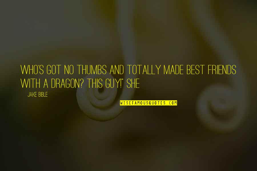 Hestermann Quotes By Jake Bible: Who's got no thumbs and totally made best