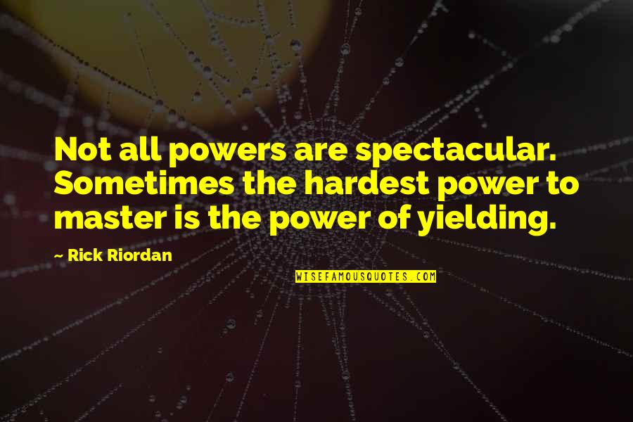 Hestia Quotes By Rick Riordan: Not all powers are spectacular. Sometimes the hardest