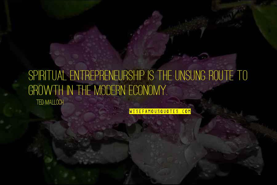 Hestla Skyrim Quotes By Ted Malloch: Spiritual entrepreneurship is the unsung route to growth