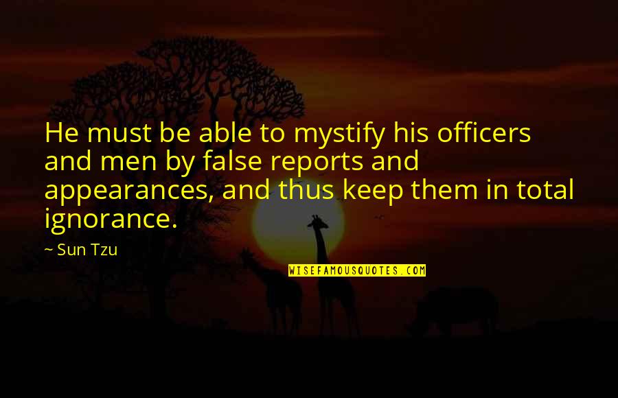 Hests Quotes By Sun Tzu: He must be able to mystify his officers