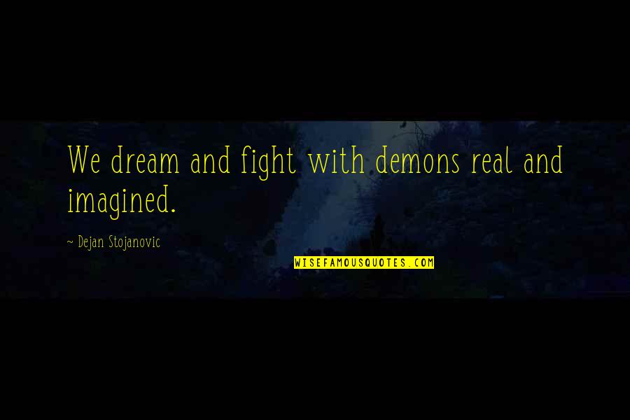 Hetalia Incorrect Quotes By Dejan Stojanovic: We dream and fight with demons real and Hetalia Incorrect Quotes By Dejan Stojanovic: We dream and fight with demons real and