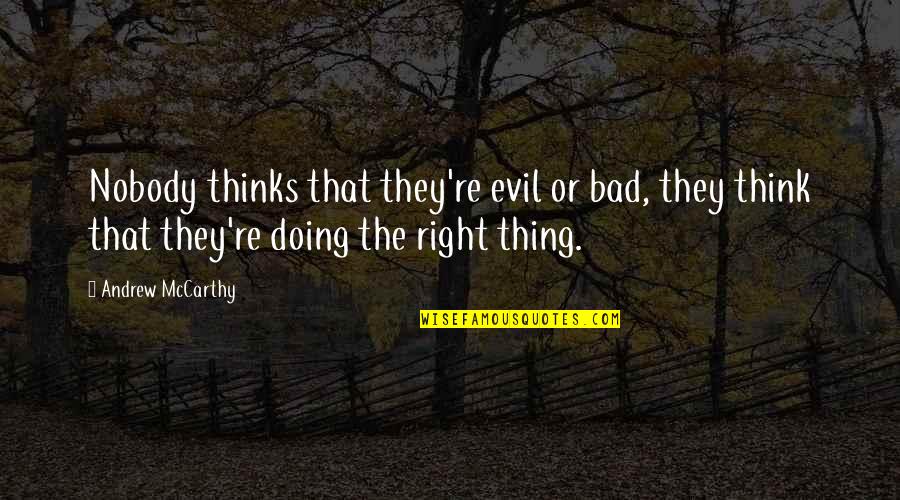 Heteronormative Thinking Quotes By Andrew McCarthy: Nobody thinks that they're evil or bad, they