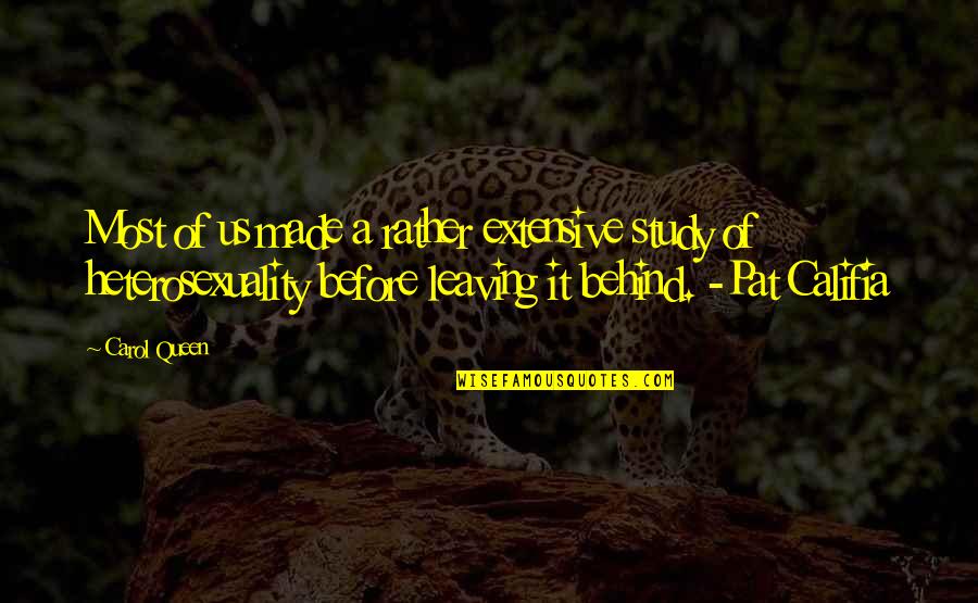 Heterosexuality Quotes By Carol Queen: Most of us made a rather extensive study Heterosexuality Quotes By Carol Queen: Most of us made a rather extensive study